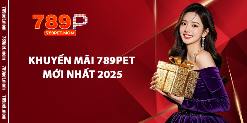 Khuyến Mãi 789Pet Mới Nhất 2025