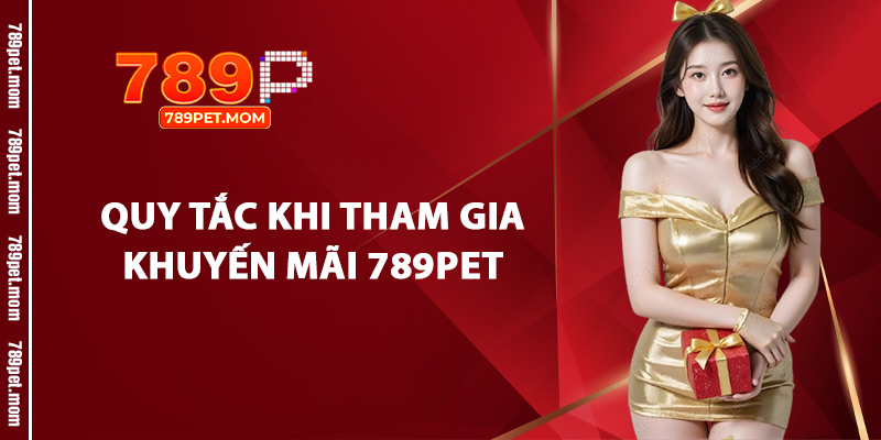 Quy Tắc Khi Tham Gia Khuyến Mãi 789Pet